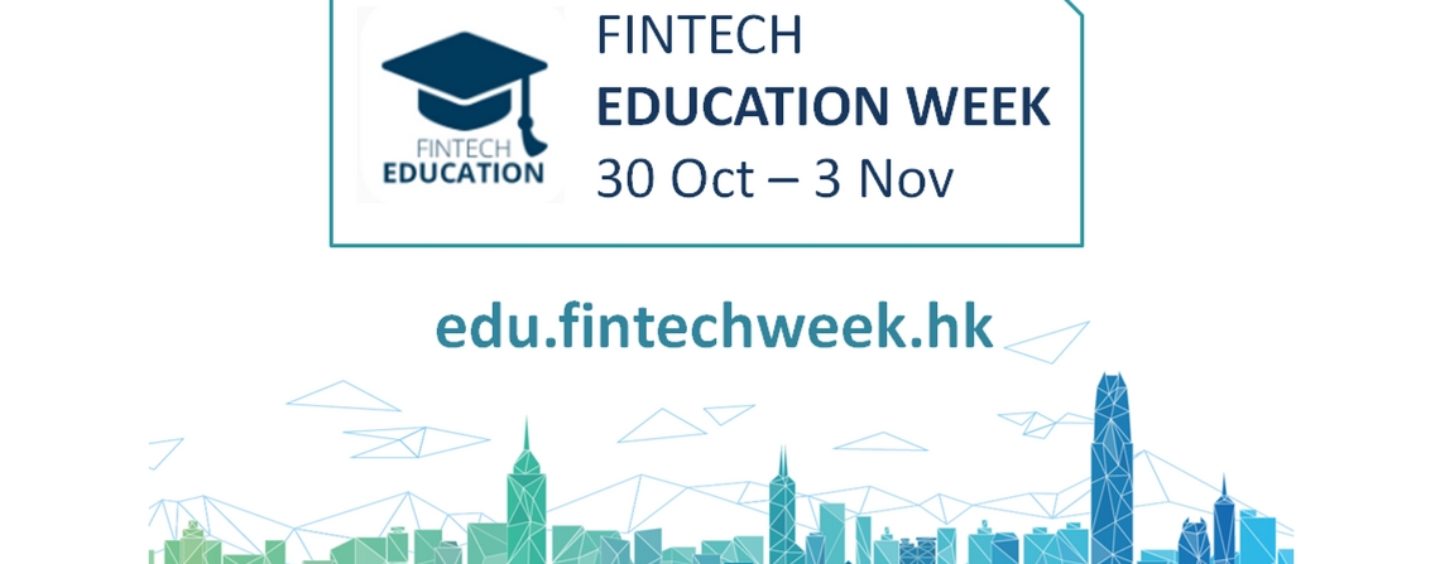 Fintech Education Week In Hong Kong To Include Launch Of Certified Fintech Mooc, Job Fair And Hackathon