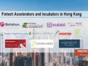 11 Accelerators and Incubators in Hong Kong, Fintech Startups Should Know