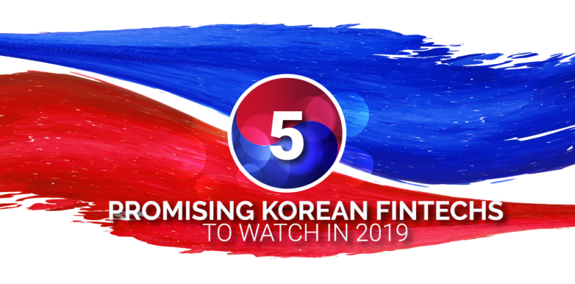 Top 5 Fintech Startups to Watch in Korea in 2019