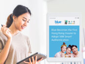 Digital Insurer Blue First to Adopt Hong Kong’s iAM Smart Digital Identity Authentication