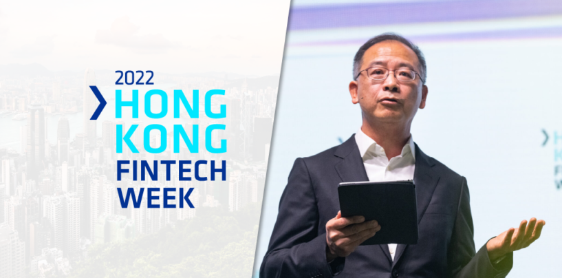 Hong Kong Fintech Week 2022 Key Highlights and Announcements