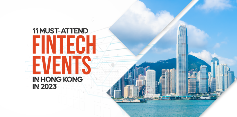11 Must-Attend Fintech Events in Hong Kong in 2023